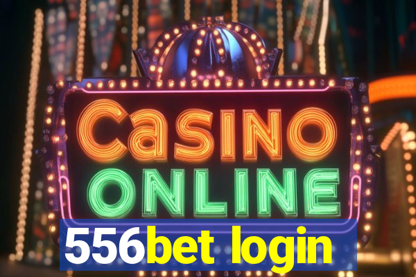 556bet login